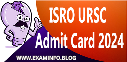 ISRO URSC Admit Card 2024