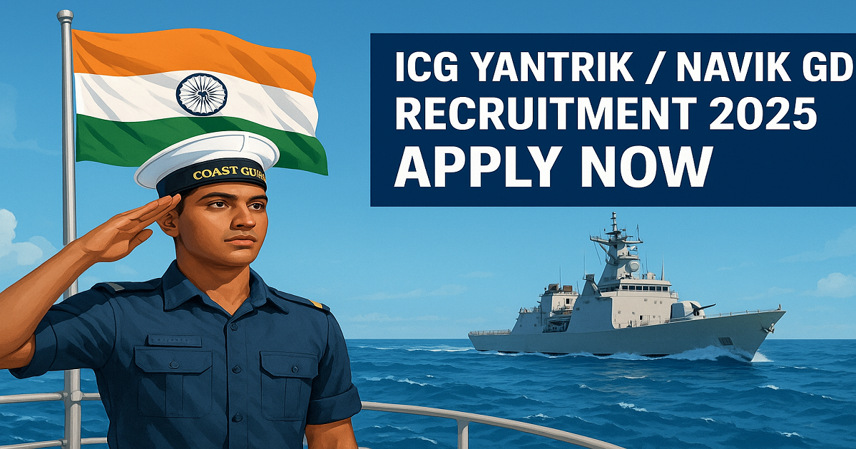 ICG Yantrik  Navik GD Recruitment 2025  Apply Online